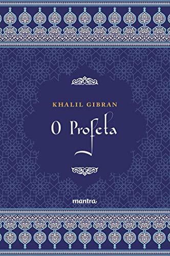 O Profeta - Khalil Gibran: Edição Integral