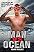 Produktbild Man vs Ocean: A Toaster Salesman Who Sets Out to Swim the World's Deadliest Oceans and Change His Life For Ever