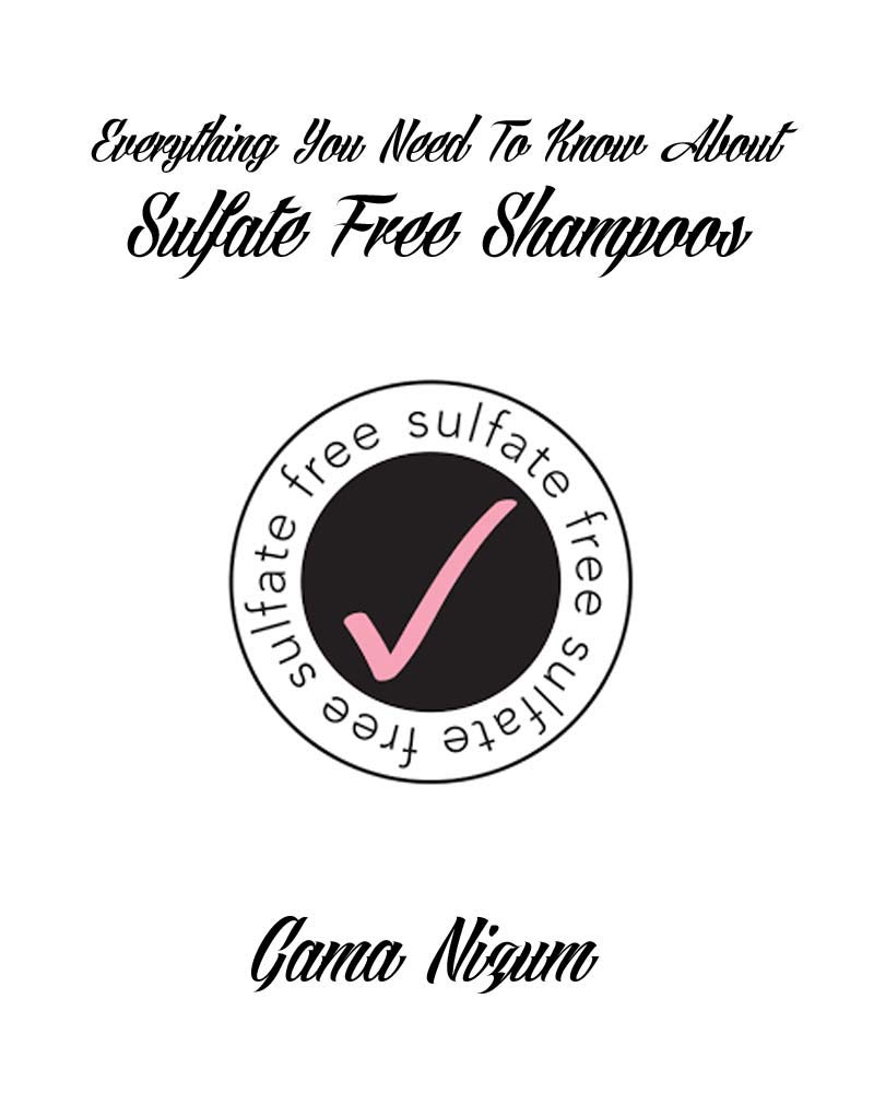 Everything You Need To Know About Sulfate Free Shampoos