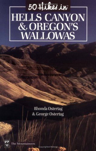 50 Hikes in Hells Canyon & Oregon's Wallowas