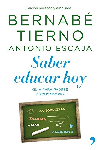 Saber educar hoy: Guía para padres y educadores Saber educar hoy: Guía para padres y educadores