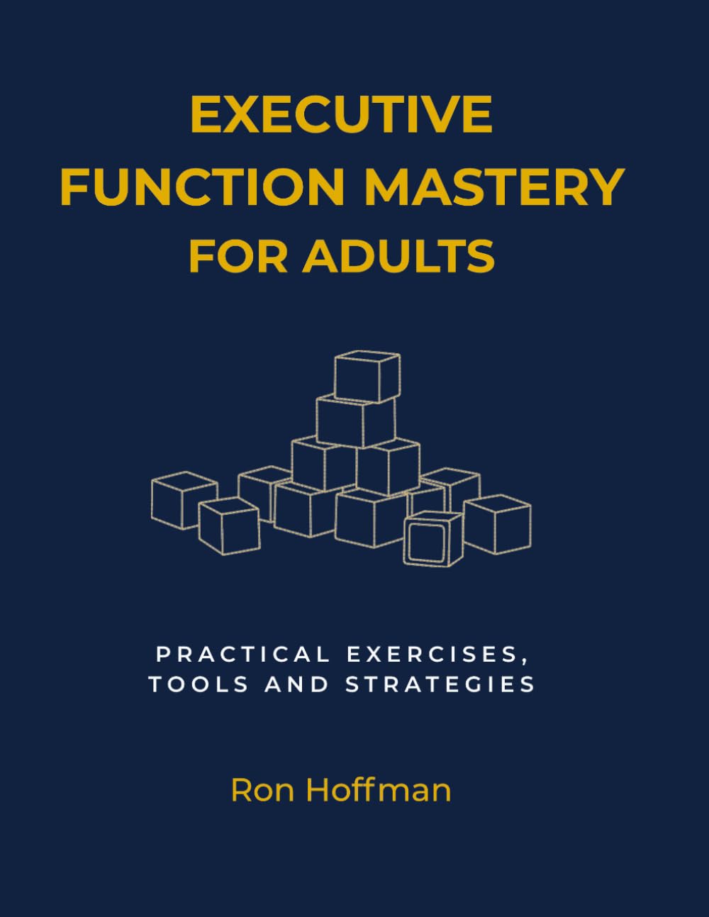 Executive Function Mastery for Adults: A Practical ADHD Workbook to Improve Focus, Manage Time, and Overcome Procrastination (Executive Dysfunction & Neurodiversity Strategies)