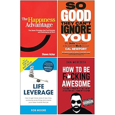 Happiness Advantage, So Good They Cant Ignore You, Life Leverage, How To Be Fcking Awesome 4 Books Collection Set