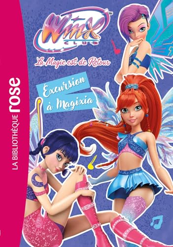 Winx Club : La magie est de retour, Tome 05 - Excursion à Magixia