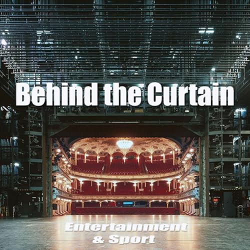 Behind The Curtain, Entertainment & Sport cover art