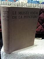 Le musée idéal de la peinture. Chefs-d'oeuvre des grands musées nationaux. B000NG8DGY Book Cover