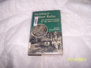 Paperback The killing of William Rufus: An investigation in the New Forest Book