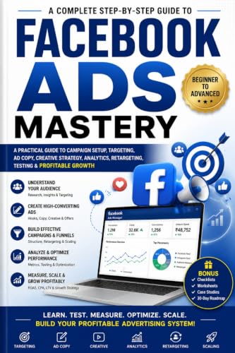 facebook ads for beginners to advance : A Complete Step-by-Step Guide to Meta Advertising, Campaign Setup, Audience (facebook ads for beginners to advance: ... Setup, Audience 1) (English Edition)
