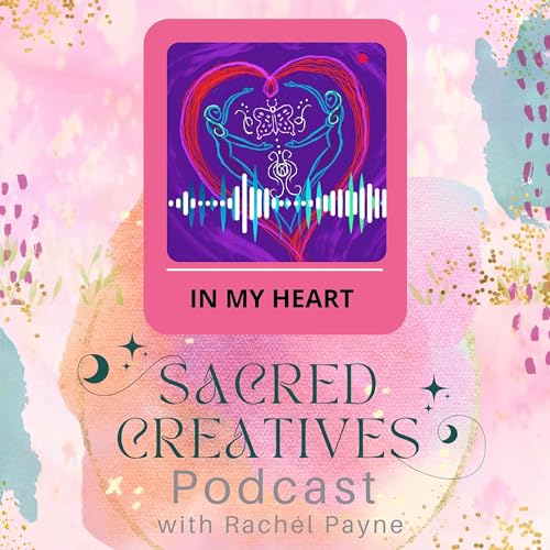 In My Heart: The Story Behind Sacred Creatives