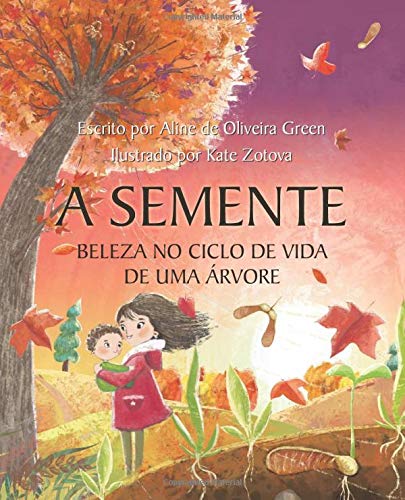 A Semente: Beleza no Ciclo de Vida de Uma Árvore (Portuguese Edition)