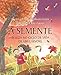 A Semente: Beleza no Ciclo de Vida de Uma ÃÆÃï¿½rvore (Portuguese Edition)