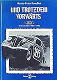  ...und trotzdem vorwärts: Die dramatische Entwicklung von Ford in Deutschland 1903 bis 1945