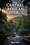The Central African Republic: A Modern Guide