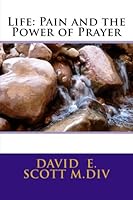 Life: Pain and the Power of Prayer 097984097X Book Cover