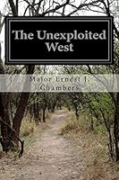 The Unexploited West 1514776634 Book Cover