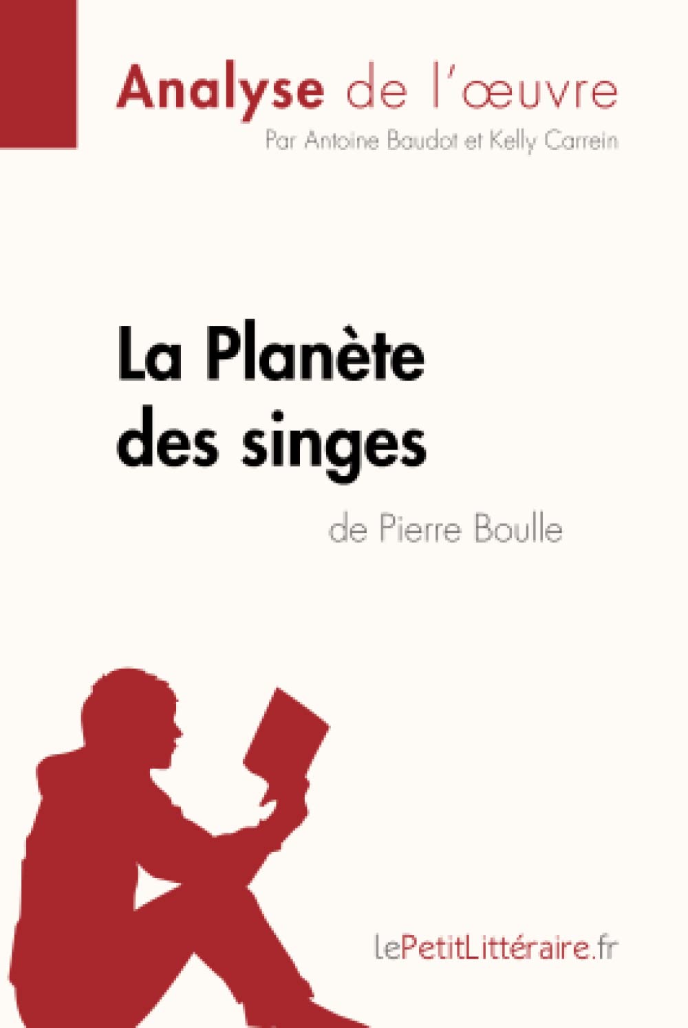 La Planète des singes de Pierre Boulle (Analyse de l'œuvre): Analyse complète et résumé détaillé de l'oeuvre (Fiche de lecture)