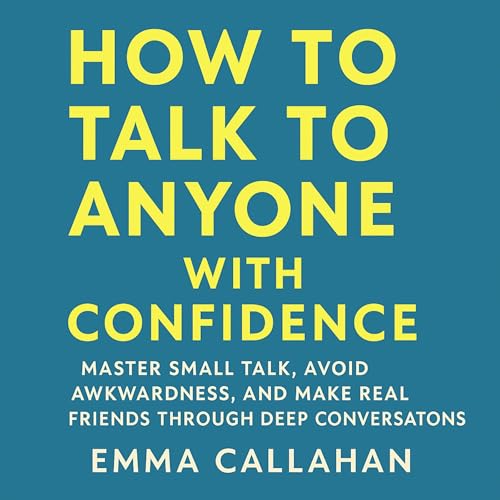 How to Talk to Anyone with Confidence by Emma Callahan episode artwork