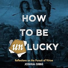 How to Be Unlucky Audiolibro Por Joshua Gibbs arte de portada