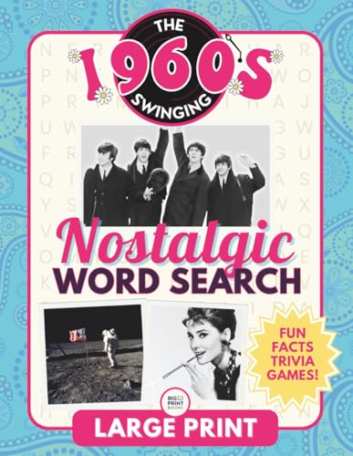 The Swinging 1960’s Nostalgic Word Search Large Print: Big Wordfind Puzzle Book for Seniors and Adults With Fun Trivia and Games (Nostalgic Book Gifts for Women and Men)