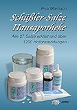 Schüßler-Salze Hausapotheke: Alle 27 Salze erklärt und über 1200 Heilanwendungen (Schüssler-Salze) - Eva Marbach