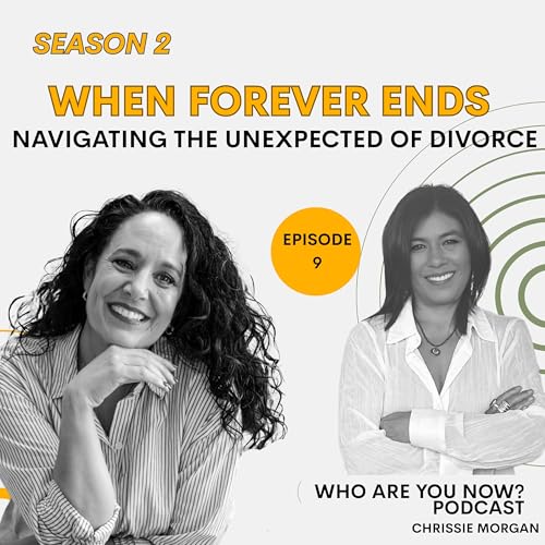 S2 Ep. 9 When Forever Ends: Navigating the Unexpected in Divorce with Belisa Davis