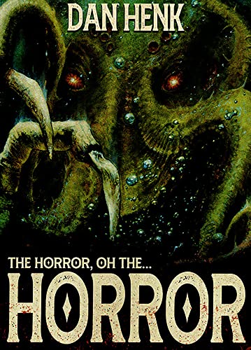 Cover of The Horror, Oh the... Horror