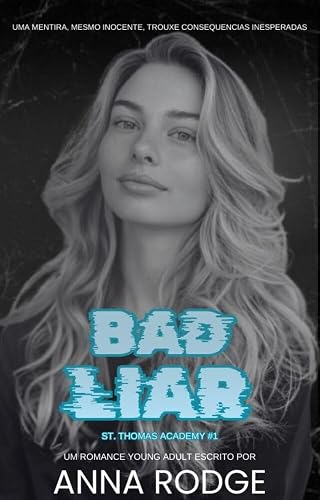 Bad Liar (St. Thomas Academy Livro 1)