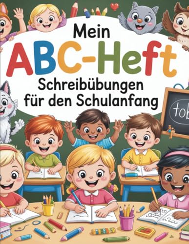 Mein ABC-Heft: Schreibübungen für den Schulanfang