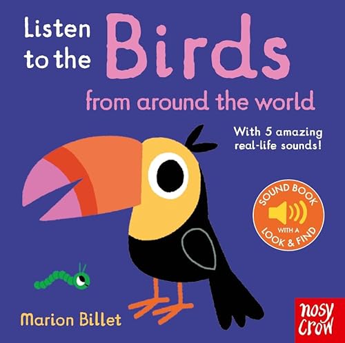 Nosy Crow Listen to the Birds From Around the World.