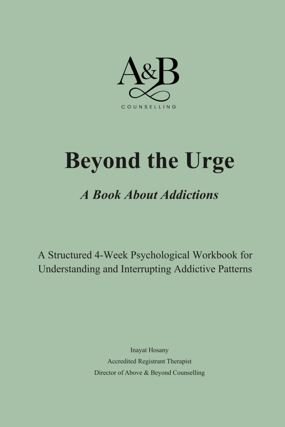 Beyond The Urge: A Book About Addictions