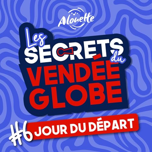 Les secrets du Vend&eacute;e Globe - Le jour du d&eacute;part