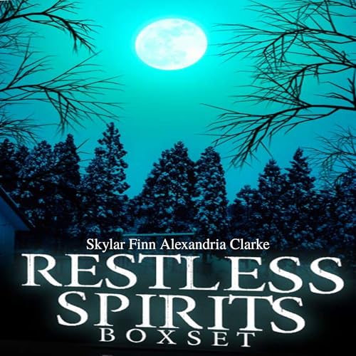 Restless Spirits Boxset by Skylar Finn, Alexandria Clarke episode artwork