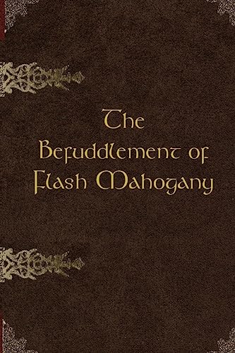 The Befuddlement of Flash Mahogany
