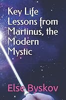 Key Life Lessons from Martinus, the Modern Mystic 1521323844 Book Cover