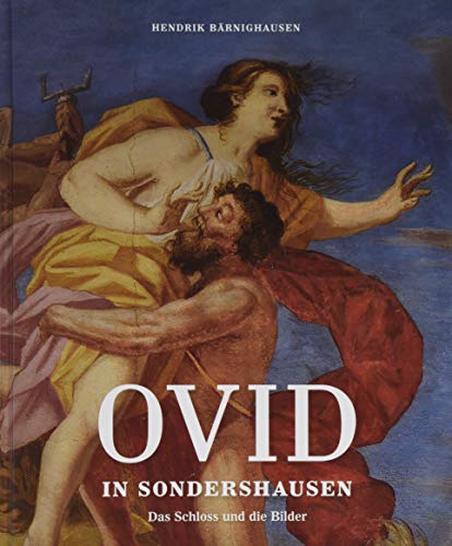 Ovid in Sondershausen: Das Schloss und die Bilder (Sondershäuser Kataloge)