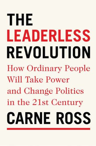 Buy The Leaderless Revolution: How Ordinary People Will Take Power and Change Politics in the 21st Century — BookShops.in