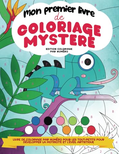 Mon premier livre de Coloriage Mystère: Livre de coloriage par numéro pour les tout-petits pour développer la motricité et l'éveil artistique - animaux, princesse, voiture - enfant dès 2 ans