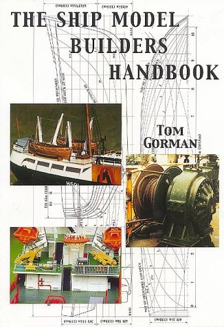The Ship Model Builder's Handbook: Fittings & Superstructures for the Small Ship