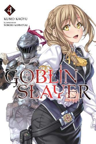 Goblin Slayer, Vol. 4 (light novel) (Goblin Slayer (Light Novel), 4) Goblin Slayer, Vol. 4 (light novel) (Goblin Slayer (Light Novel), 4)