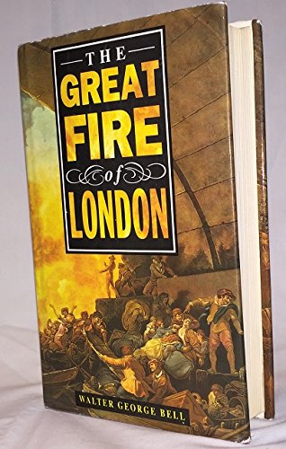 The Great Fire of London in 1666: Bell, Walter G.: 9780837147741 ...