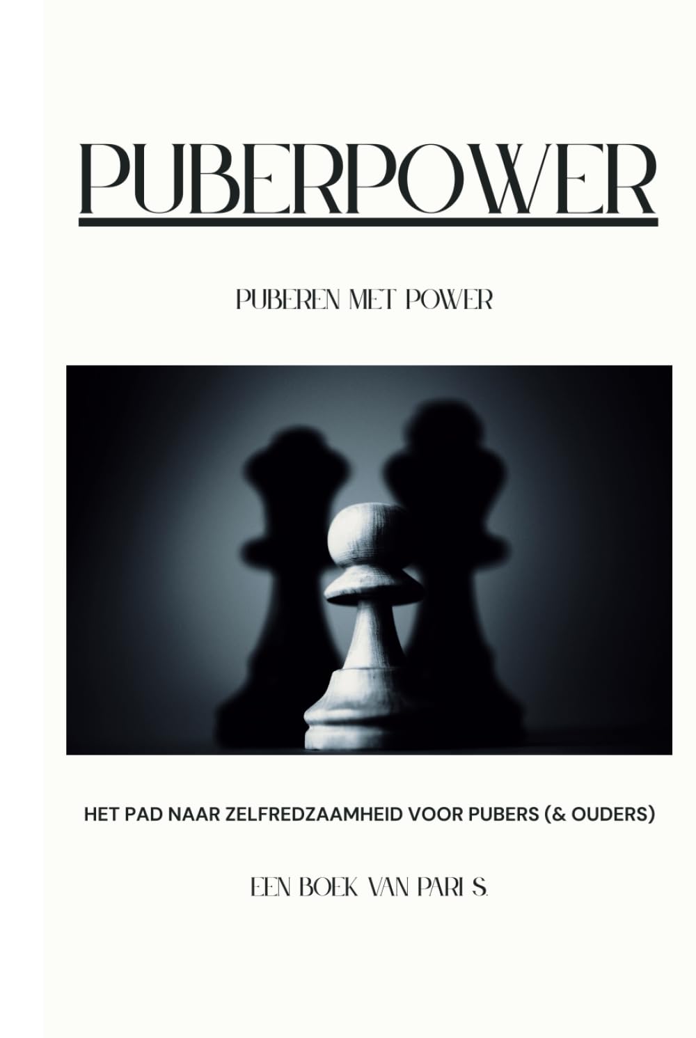 PuberPower: Het pad naar zelfredzaamheid voor pubers (en ouders) (Dutch Edition)