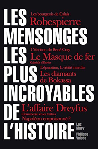 Les Mensonges les plus incroyables de l'histoire PDF Ebook En Ligne