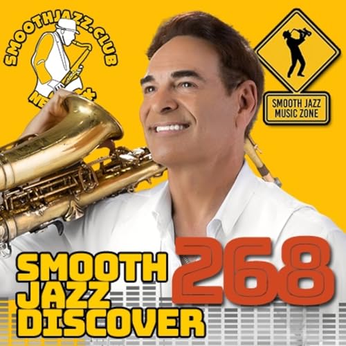 SMOOTH JAZZ DISCOVER 268 | Will Donato, Special EFX, Chieli Minucci, Mark Mixx, Luis Alas, Vel Lewis, Markko Mendes...