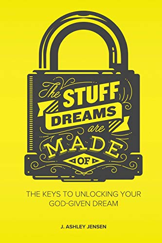 The Stuff Dreams Are Made Of: The Keys to Unlocking