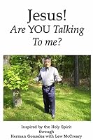 Jesus! Are YOU Talking to me? B005D3CPZ2 Book Cover