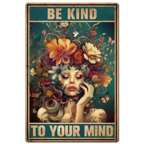 SUPERDANT Inspirierendes Blechschild Flora Metallmalerei Blechschilder Retro Deko Sei Nett Zu Deinem Geist Blechschilder Metallschilder Blumige Frau Zuhause Party Schlafzimmer Mädchen Geschenk