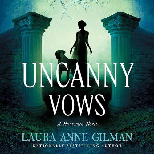 Uncanny Vows: The Huntsmen, Book 2 Audiobook by Laura Anne Gilman