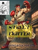 Classic Street Fighter Coloring Book: Perfect Gift for Gamers, Featuring High-Quality Coloring Pages - Ideal for Inspiring Creativity and Fostering Imagination. B0CSX7XNXS Book Cover