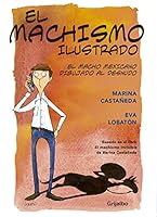 Machismo ilustrado, El 6071128994 Book Cover