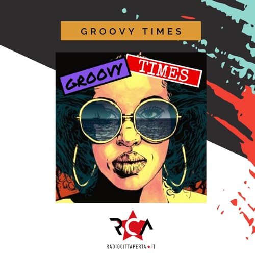 GROOVY TIMES con DAVE, CAMBOGIA & PERILONGU copertina